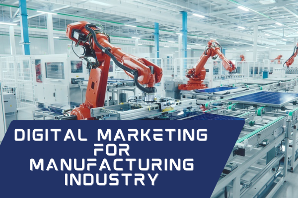 Digital Marketing for Manufacturing Industry